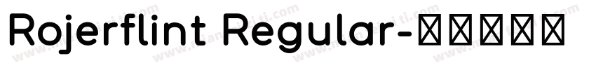 Rojerflint Regular字体转换
